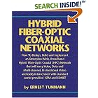 Click here to buy Hybrid Fiber Optic Coaxial (HFC) Networks by  Ernest Tunmann.