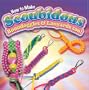 How To Make Scoubidous, Boondoggles, & Lanyards Too!