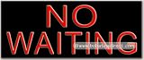 No Waiting Neon Sign