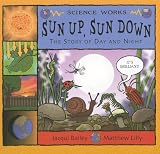 Sun Up, Sun Down: The Story of Day and Night