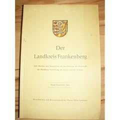 Der Landkreis Frankenberg - Sein Werden, sein Gesamtbild, die Bev�lkerung, die Wirtschaft, die �ffentliche Verwaltung, die Kultur und der Verkehr - Stand Dezember 1963