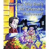 Mommy,WhyDon'tWeCelebrateHalloween?