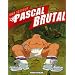 Pascal Brutal : La nouvelle virilit�