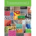 Transmaterial 2: A Catalog of Materials That Redefine Our Physical Environment