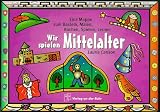 Produkt-Bild: Wir spielen Mittelalter: Eine Mappe zum Basteln, Malen, Kochen, Spielen, Lernen