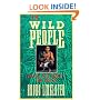 Wild People: Travels with Borneo's Head-Hunters