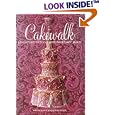 Cakewalk: Adventures In Sugar With Margaret Braun by  Margaret Braun