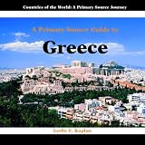 A Prmiary Source Guide to Greece (Countries of the World: a Primary Source Journey)