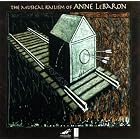 LeBaron: The Musical Railism Of by Fred Hopkins, Madeleine Shapiro, Edward Walters, Anne LeBaron, and Anne LeBaron