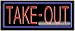 Take-Out Neon Sign (13H x 32L x 3D)