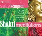 Shakti Meditations: Guided Practices to Invoke the Goddesses of Yoga by Kempton, Sally (1st (first) Edition) [AudioCD(2013)]
