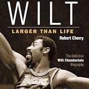 Wilt: Larger than Life | [Robert Cherry]