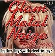 Various Artists: Glam Metal Noize 1983-1990: Leather Boyz With Elec
