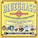 Bluegrass Early Cuts 1931-1953: Classic Recordings Remastered