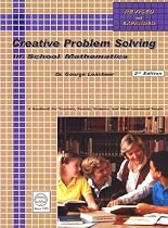 Creative Problem Solving in School Mathematics, Revised and Expanded 2nd Edition