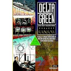 Project Rainbow (Cthulhu: Delta Green Eyes Only, Volume Three)