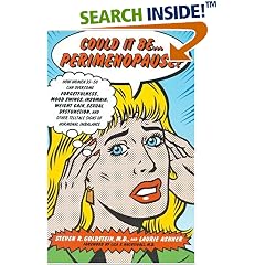 Could It Be...Perimenopause?: How Women 35-50 Can Overcome Forgetfulness, Mood Swings, Insomnia, Weight Gain, Sexual Dysfunction and Other Telltale Signs of Hormonal Imbalance