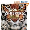 Look What Whiskers Can Do (Look What Animals Can Do)
