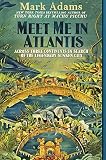 Meet Me in Atlantis: Across Three Continents in Search of the Legendary Sunken City
