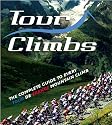 Tour Climbs: The Complete Guide to Every Mountain Stage on the Tour De France