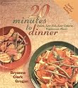 20 Minutes to Dinner: Low-fat, Low-calorie, Quick Vegetarian Meals