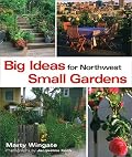 Big Ideas for Northwest Small Gardens