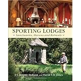 sporting lodges sanctuaries havens and retreats