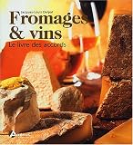 Livres Recette de Fromages - Fromages et vins 300 accords