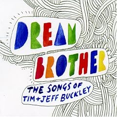 Dream Brother: The Songs of Tim & Jeff Buckley