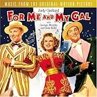 For Me And My Gal: Original Motion Picture Soundtrack by Hedy Lamarr, Gene Kelly, Lana Turner, Judy Garland, and Tony Martin