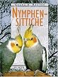 Nymphensittiche. Haltung, Zucht und Farbmutationen