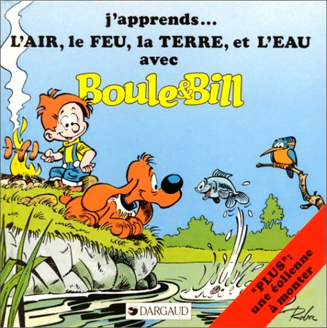 J'apprends... l'air, le feu, la terre, et l'eau avec Boule et Bill