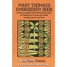 Mary Thomas's Embroidery Book: Including Applique, Patchwork, Quilting, Initials and... by Mary Thomas
