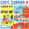 Cuba - Cafe Cubana: Guitars Cigars and Cadillacs: the Greatest Cuban Music