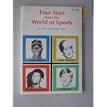 FOUR STARS FROM THE WORLD OF SPORTS HENRY AARON, ROGER STAUBACH, KAREEM ABDUL-JABBAR BOBBY ORR book cover