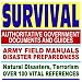 Survival: Authoritative Government Documents and Guides, Army Field Manuals, Disaster Preparedness Handbooks, Over 100 Vital References on Natural Disasters, Terrorism, and More