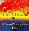 F�hl das Rot und sieh das Blau. Mit Kindern die Welt der Farben entdecken