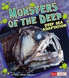 Monsters of the Deep: Deep Sea Adaptation (Fact Finders)