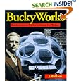 Bucky Works : Buckminster Fuller's Ideas for Today