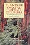 Plants of Coastal British Columbia Including Washington Oregon and Alaska