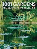 1001 Gardens You Must See Before You Die