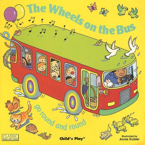 The Wheels on the Bus: Go Round and Round (Classic Books With Holes)