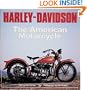 Harley-Davidson : The American Motorcycle : The Milestone Motorcycles That Made the Legend