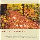 Click here to buy The Road Less Traveled: Byways of American Music by  Robert Deutsch, Vaclav Nelhybel, Ron Nelson, Stephen Shewan, and Randall Thompson .