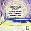 Ronald Corp - Guernsey Postcards, Piano Concerto No.1, Symphony No.1