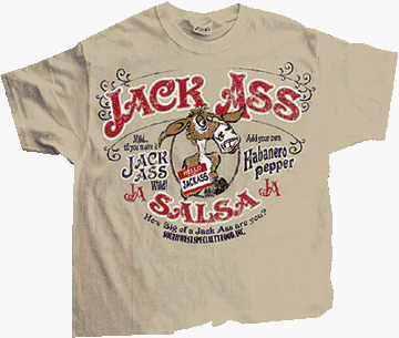 Jack Ass T-Shirt (extra large) A classic! Our salsa design is printed on the front of a Khaki colored t-shirt in attractive earth tones.A classic! Our salsa design is printed on the front of a Khaki colored t-shirt in attractive earth tones.