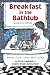 Book Breakfast in the Bathtub: A Book of Smiles: Poems, Short Tales, Vignettes, Mini-Essays... Whatever It Takes