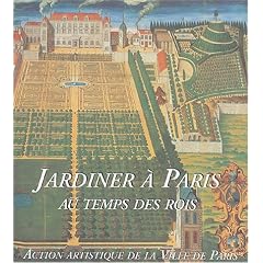 Jardiner � Paris au temps des rois
