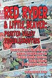 Red Ryder & Little Beaver: Painted Valley Troubleshooters Fred Harmans Newspaper Comic Strip Heroes in Comic Books, Novels, Radio Shows & Motion Pictures