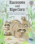 Raccoons and Ripe Corn (Reading Rainbow Book)